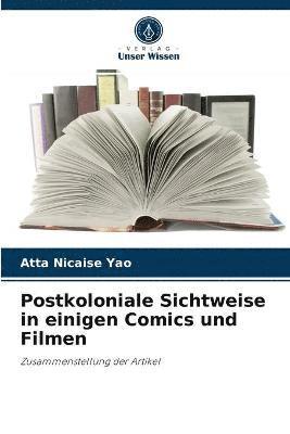 bokomslag Postkoloniale Sichtweise in einigen Comics und Filmen