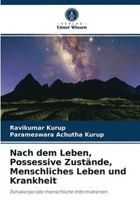 bokomslag Nach dem Leben, Possessive Zustande, Menschliches Leben und Krankheit