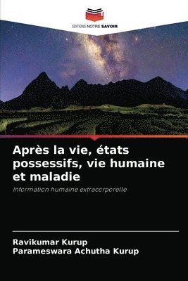 bokomslag Apres la vie, etats possessifs, vie humaine et maladie