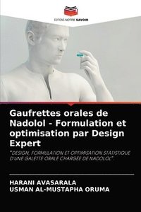 bokomslag Gaufrettes orales de Nadolol - Formulation et optimisation par Design Expert
