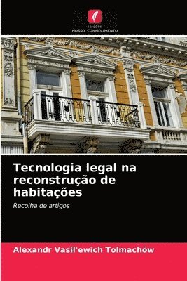 bokomslag Tecnologia legal na reconstruo de habitaes