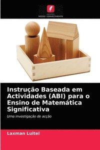 bokomslag Instruo Baseada em Actividades (ABI) para o Ensino de Matemtica Significativa