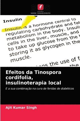 bokomslag Efeitos da Tinospora cordifolia, insulinoterapia local