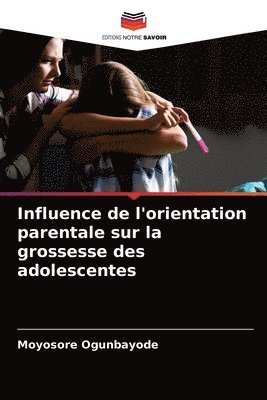 Influence de l'orientation parentale sur la grossesse des adolescentes 1