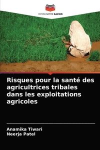 bokomslag Risques pour la sant des agricultrices tribales dans les exploitations agricoles