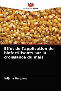 bokomslag Effet de l'application de biofertilisants sur la croissance du mas