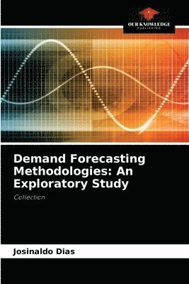 Josinaldo Dias - Demand Forecasting Methodologies, Häftad