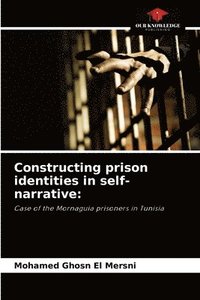 bokomslag Constructing prison identities in self-narrative