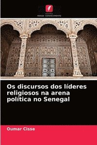 bokomslag Os discursos dos lderes religiosos na arena poltica no Senegal