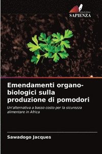 bokomslag Emendamenti organo-biologici sulla produzione di pomodori
