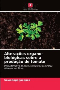 bokomslag Alteraes organo-biolgicas sobre a produo de tomate