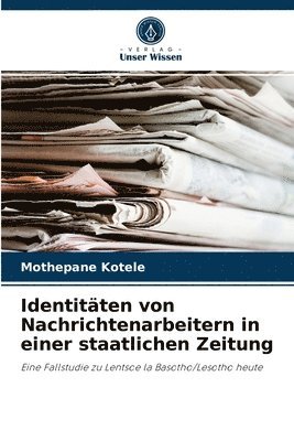 bokomslag Identitten von Nachrichtenarbeitern in einer staatlichen Zeitung