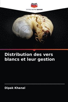 bokomslag Distribution des vers blancs et leur gestion