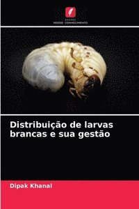 bokomslag Distribuio de larvas brancas e sua gesto