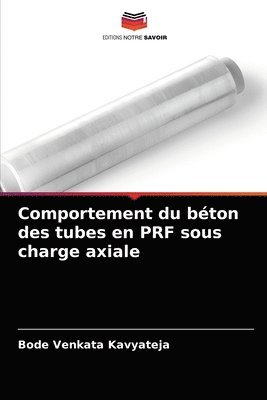 Comportement du bton des tubes en PRF sous charge axiale 1