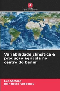 bokomslag Variabilidade climtica e produo agrcola no centro do Benim