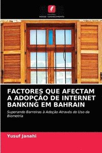 bokomslag Factores Que Afectam a Adopo de Internet Banking Em Bahrain