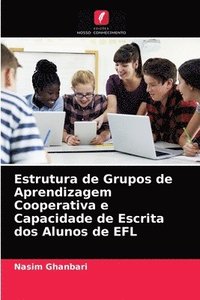 bokomslag Estrutura de Grupos de Aprendizagem Cooperativa e Capacidade de Escrita dos Alunos de EFL