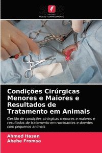 bokomslag Condicoes Cirurgicas Menores e Maiores e Resultados de Tratamento em Animais