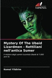bokomslag Mystery Of The Ubaid Lizardmen - Rettiliani nell'antica Sumer