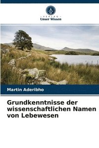 bokomslag Grundkenntnisse der wissenschaftlichen Namen von Lebewesen