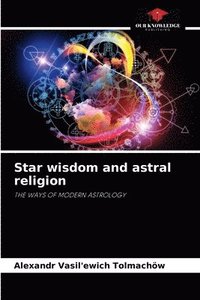 bokomslag Star wisdom and astral religion