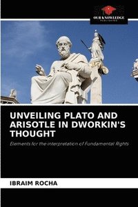 bokomslag Unveiling Plato and Arisotle in Dworkin's Thought