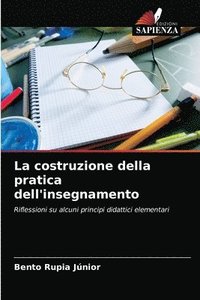 bokomslag La costruzione della pratica dell'insegnamento