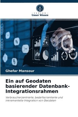 bokomslag Ein auf Geodaten basierender Datenbank-Integrationsrahmen