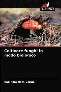 bokomslag Coltivare funghi in modo biologico