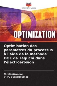 bokomslag Optimisation des paramtres du processus  l'aide de la mthode DOE de Taguchi dans l'lectrorosion