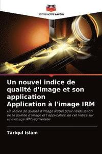 bokomslag Un nouvel indice de qualit d'image et son application Application  l'image IRM