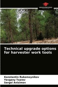 bokomslag Technical upgrade options for harvester work tools