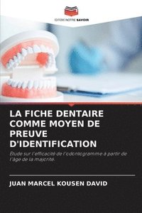 bokomslag La Fiche Dentaire Comme Moyen de Preuve d'Identification