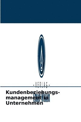 bokomslag Kundenbeziehungs- management in Unternehmen