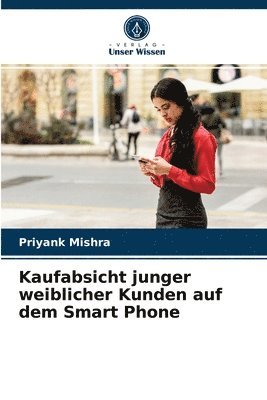 Kaufabsicht junger weiblicher Kunden auf dem Smart Phone 1