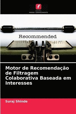 bokomslag Motor de Recomendação de Filtragem Colaborativa Baseada em Interesses