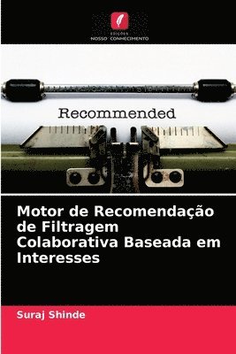 bokomslag Motor de Recomendao de Filtragem Colaborativa Baseada em Interesses