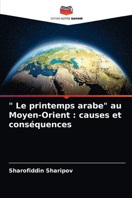 bokomslag &quot; Le printemps arabe&quot; au Moyen-Orient