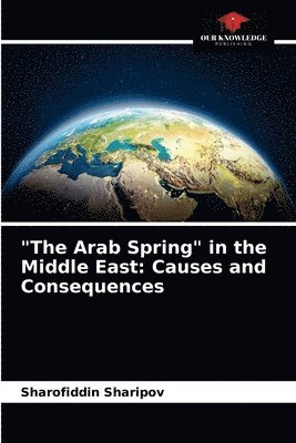 bokomslag "The Arab Spring" in the Middle East