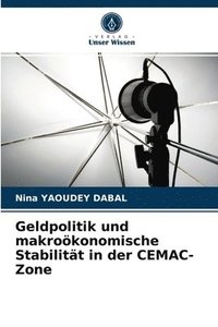 bokomslag Geldpolitik und makrokonomische Stabilitt in der CEMAC-Zone