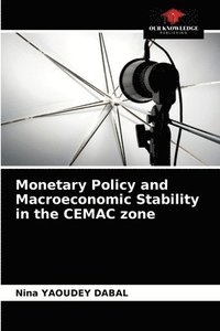 bokomslag Monetary Policy and Macroeconomic Stability in the CEMAC zone