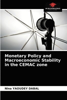 bokomslag Monetary Policy and Macroeconomic Stability in the CEMAC zone