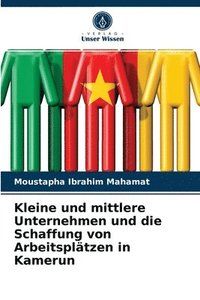 bokomslag Kleine und mittlere Unternehmen und die Schaffung von Arbeitspltzen in Kamerun