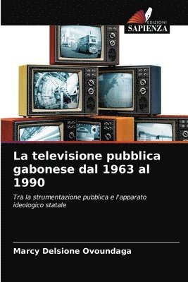 bokomslag La televisione pubblica gabonese dal 1963 al 1990