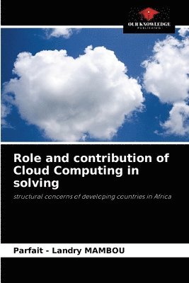 Role and contribution of Cloud Computing in solving 1