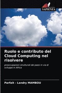 bokomslag Ruolo e contributo del Cloud Computing nel risolvere
