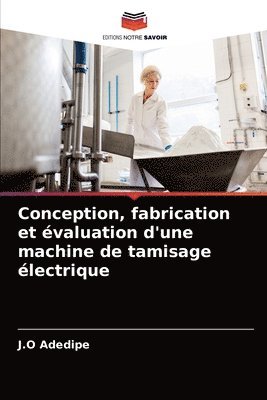 bokomslag Conception, fabrication et valuation d'une machine de tamisage lectrique