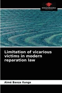 bokomslag Limitation of vicarious victims in modern reparation law