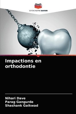 Impactions en orthodontie 1